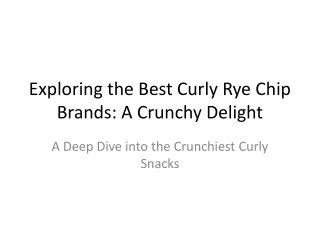 Curly_Rye_Chip_Brands_Presentation