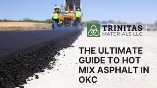 The Ultimate Guide to Hot Mix Asphalt in OKC