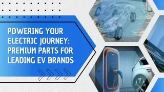 Powering Your Electric Journey: Premium Parts for Leading EV Brands