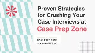 CasePrepZone's Proven Strategies for Crushing Your Case Interviews