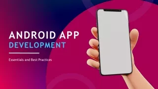 Android App Development: Essentials and Best Practices