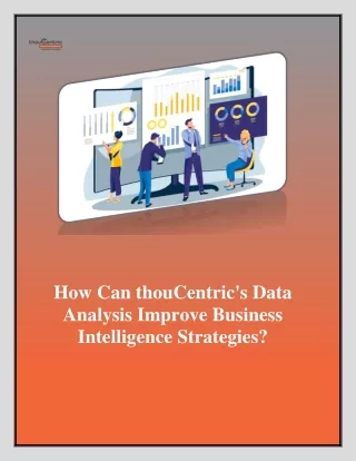 How Can thouCentric's Data Analysis Improve Business Intelligence Strategies