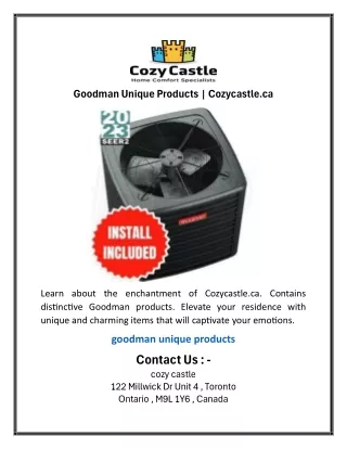 Goodman Unique Products  Cozycastle.ca
