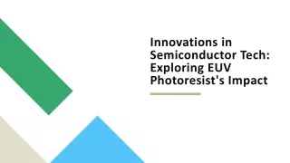 Innovations in Semiconductor Tech: Exploring EUV Photoresist's Impact