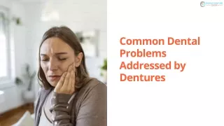 Common Dental Problems Addressed by Dentures