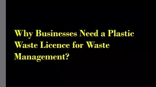 Why Businesses Need a Plastic Waste Licence for Waste Management?