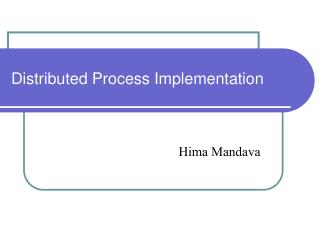 Distributed Process Implementation