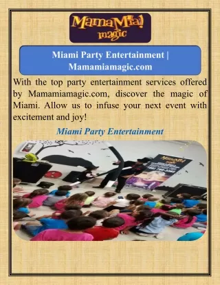 Miami Party Entertainment  Mamamiamagic.com