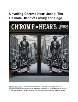 Unveiling Chrome Hearts Jeans_ The Ultimate Blend of Luxury and Edge