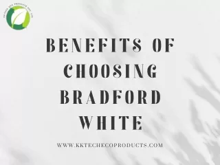 The Benefits of Choosing Bradford White