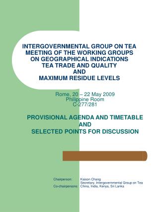 INTERGOVERNMENTAL GROUP ON TEA MEETING OF THE WORKING GROUPS ON GEOGRAPHICAL INDICATIONS TEA TRADE AND QUALITY AND MAXIM
