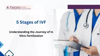 Overview on 5 Stages of In Vitro Fertilization