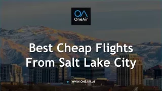 Best Cheap Flights From Salt Lake City - www.oneair.ai