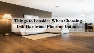 Things to Consider When Choosing Oak Hardwood Flooring Options