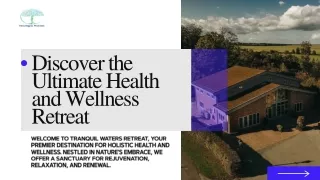 Rejuvenate Your Mind and Body at Tranquil Waters Health and Wellness Retreats