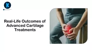 Real-Life Outcomes of Advanced Cartilage Treatments