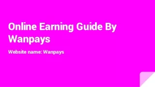 Top 5 online Earning app by Wanpays