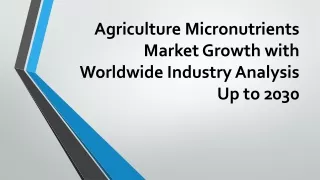 Agriculture Micronutrients Market