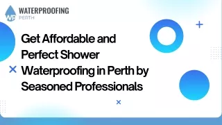 Get Affordable and Perfect Shower Waterproofing in Perth by Seasoned Professionals