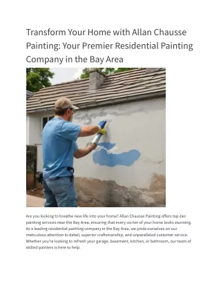 Transform Your Home with Allan Chausse Painting_ Your Premier Residential Painting Company in the Bay Area