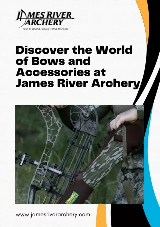 Discover the World of Bows and Accessories at James River Archery