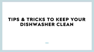 Tips & Tricks to Keep Your Dishwasher Clean