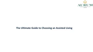 The Ultimate Guide to Choosing an Assisted Living