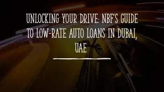 Unlocking Your Drive: NBF's Guide to Low-Rate Auto Loans in Dubai, UAE ​