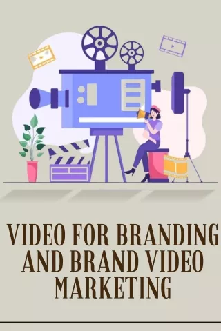 Video for Branding and Brand Video Marketing