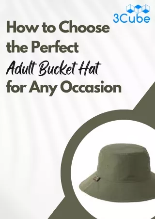 How to Choose the Perfect Adult Bucket Hat for Any Occasion