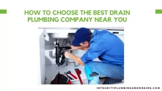 How to Choose the Best Drain Plumbing Company Near You