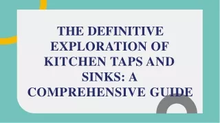 The Ultimate Guide to Kitchen Taps and Sinks
