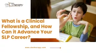 What is a Clinical Fellowship, and How Can it Advance Your SLP Career