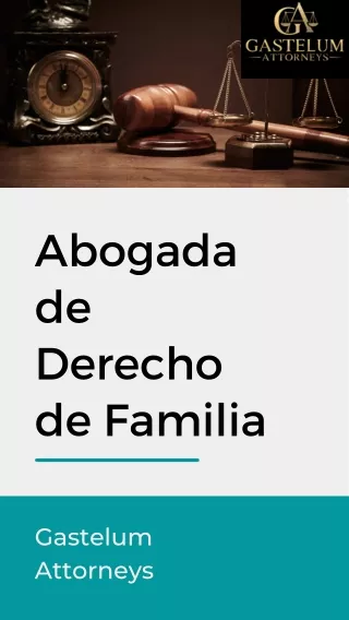 Abogada de Derecho de Familia - Gastelum Attorneys