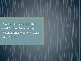 Yvette Heiser’s Shutter and Spice: Mastering Photography in the Lone Star State