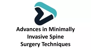 Advances in Minimally Invasive Spine Surgery Techniques