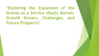 "Exploring the Expansion of the Drones as a Service (DaaS) Market: Growth Driver