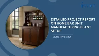 Home Bar Unit Manufacturing Plant Project Report
