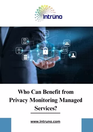 Who Can Benefit from Privacy Monitoring Managed Services?