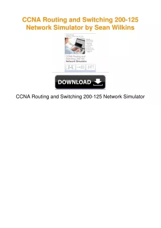 CCNA Routing and Switching 200-125 Network Simulator by Sean Wilkins
