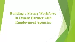 Building a Strong Workforce in Oman_Partner with Employment Agencies