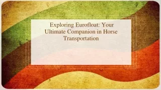 Exploring Eurofloat Your Ultimate Companion in Horse Transportation