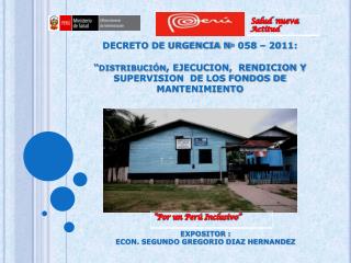 DECRETO DE URGENCIA Nº 058 – 2011: “ distribución, EJECUCION, RENDICION Y SUPERVISION DE LOS FONDOS DE MANTENIMIENTO