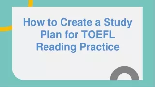 How to Create a Study Plan for TOEFL Reading Practice