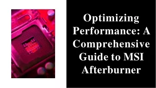 optimizing-performance-a-comprehensive-guide-to-msi-afterburner