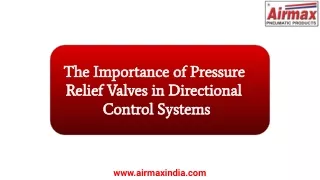 The Importance of Pressure Relief Valves in Directional Control Systems