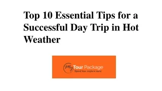 top 10 essential tips for a successful day trip in hot weather