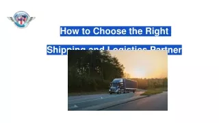 How to Choose the Right Shipping and Logistics Partner