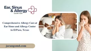 Comprehensive Allergy Care at Ear Sinus and Allergy Center in El Paso, Texas