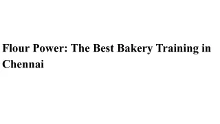 Flour Power_ The Best Bakery Training in Chennai